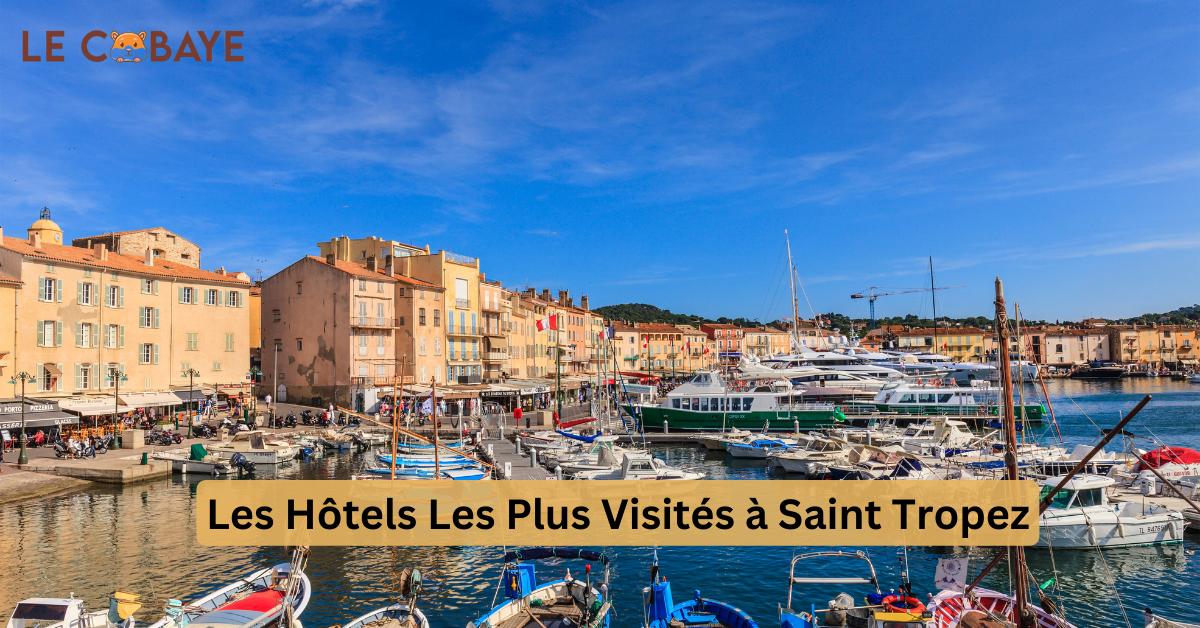 Les Hôtels Les Plus Visités à Saint Tropez